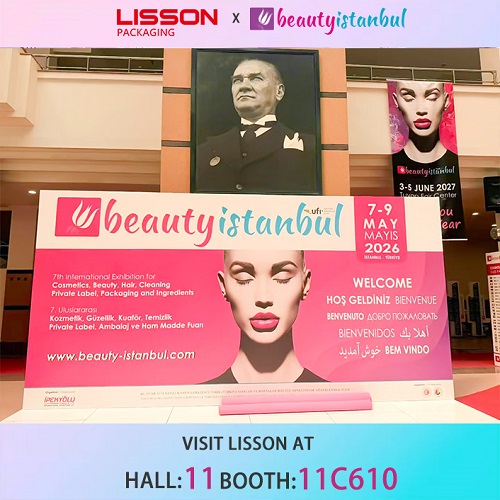 Gặp gỡ LISSON PACKAGING tại BeautyIstanbul 2026 | Từ ngày 7 đến 9 tháng 5 tại Istanbul, Thổ Nhĩ Kỳ